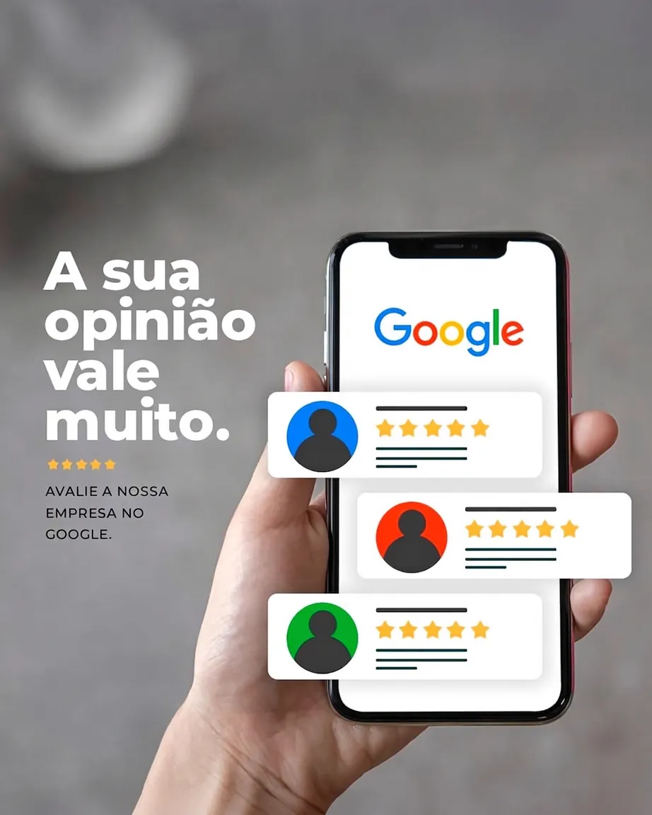 Celular exibindo avaliações de cinco estrelas no Google, ao lado da frase A sua opinião vale muito.